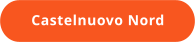 Castelnuovo Nord
